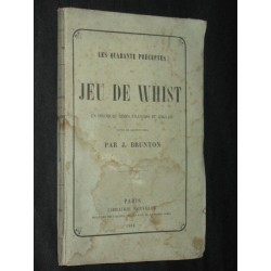 Les quarante préceptes du jeu de Whist en distiques rimés français et anglais suivis de commentaires