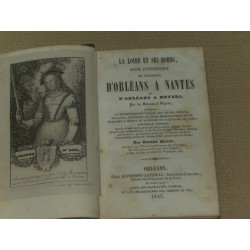 La Loire et ses bords, guide pittoresque du voyageur D'Orléans à Nantes et d'Orléans à Nevers par les bateaux à vapeur...