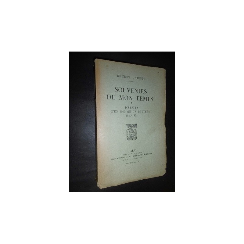 Souvenirs de mon temps - Début d'un homme de lettres (1857-1861)  (envoi)