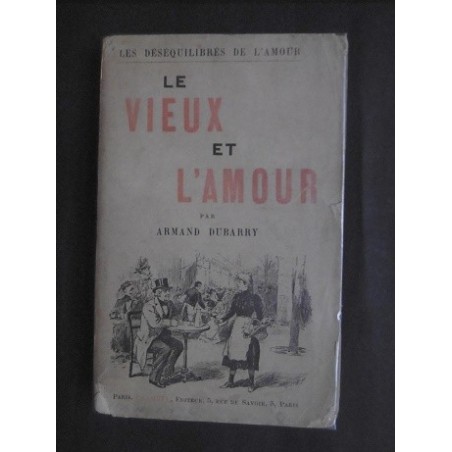 Les désiquilibrés de l'amour - Le vieux et l'amour